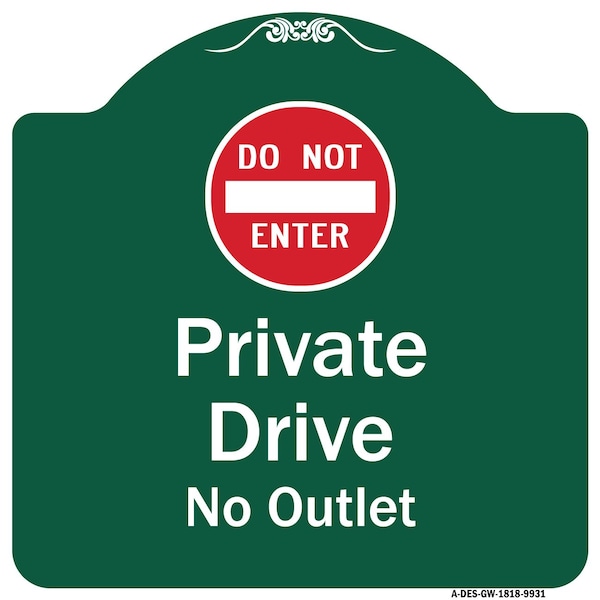 Signmission Private Drive No Outlet W/ Do Not Enter Heavy-Gauge Aluminum Architectural Sign, 18" H, GW-1818-9931 A-DES-GW-1818-9931 - main